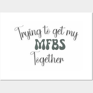 Trying to get my MFBS Together Shirt Posters and Art